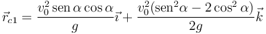 \vec{r}_{c1}=\frac{v_0^2\,\mathrm{sen}\,\alpha\cos\alpha}{g}\vec{\imath}+\frac{v_0^2(\mathrm{sen}^2\alpha-2\cos^2\alpha)}{2g}\vec{k}