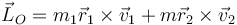 \vec{L}_O = m_1\vec{r}_1\times \vec{v}_1 +m\vec{r}_2\times\vec{v}_2