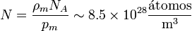 N=\frac{\rho_m N_A}{p_m}\sim 8.5\times 10^{28}\frac{\mbox{átomos}}{\mathrm{m}^3}