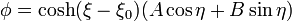 \phi = \cosh(\xi-\xi_0)(A\cos\eta+B\sin\eta)\,