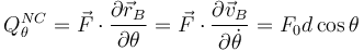 
Q^{NC}_{\theta} = \vec{F}\cdot\dfrac{\partial \vec{r}_B}{\partial \theta} = \vec{F}\cdot\dfrac{\partial \vec{v}_B}{\partial \dot{\theta}} = F_0d\cos\theta
