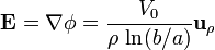 \mathbf{E} = \nabla\phi= \frac{V_0}{\rho\,\ln(b/a)}\mathbf{u}_{\rho}