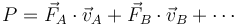 P = \vec{F}_A\cdot\vec{v}_A+\vec{F}_B\cdot\vec{v}_B+\cdots