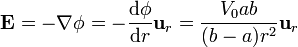 \mathbf{E}=-\nabla\phi =-\frac{\mathrm{d}\phi}{\mathrm{d}r}\mathbf{u}_r = \frac{V_0ab}{(b-a)r^2}\mathbf{u}_r