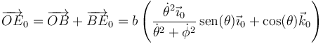 \overrightarrow{OE}_0=\overrightarrow{OB}+\overrightarrow{BE}_0=b\left(\frac{\dot{\theta}^2\vec{\imath}_0}{\dot{\theta}^2+\dot{\phi}^2}\,\mathrm{sen}(\theta)\vec{\imath}_0+\cos(\theta)\vec{k}_0\right)