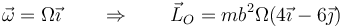 \vec{\omega}=\Omega\vec{\imath}\qquad\Rightarrow\qquad \vec{L}_O=mb^2\Omega (4\vec{\imath}-6\vec{\jmath})