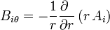 B_{i\theta} = -\frac{1}{r}\frac{\partial\ }{\partial r}\left(r\,A_i\right)