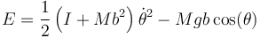 E = \frac{1}{2}\left(I+Mb^2\right)\dot{\theta}^2-Mgb\cos(\theta)