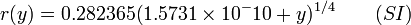 r(y) = 0.282365 (1.5731\times 10^-10 + y)^{1/4}\qquad (SI)