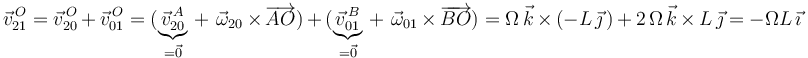 
\vec{v}^{\, O}_{21}=\vec{v}^{\, O}_{20}\,+\,\vec{v}^{\, O}_{01}=(\underbrace{\vec{v}^{\, A}_{20}}_{=\vec{0}}\,+\,\,\vec{\omega}_{20}\,\times\,\overrightarrow{AO})\,+\,(\underbrace{\vec{v}^{\, B}_{01}}_{=\vec{0}}\,+\,\,\vec{\omega}_{01}\,\times\,\overrightarrow{BO})=\Omega\,\vec{k}\,\times\,(-L\,\vec{\jmath}\,)\,+\,2\,\Omega\,\vec{k}\,\times\,L\,\vec{\jmath}=-\Omega L\,\vec{\imath}
