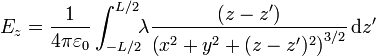 E_z= \frac{1}{4\pi\varepsilon_0} \int_{-L/2}^{L/2}\!\!\lambda \frac{
(z-z')}
{\left(x^2+y^2+(z-z')^2\right)^{3/2}}\,\mathrm{d}z'
