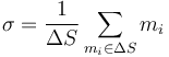 \sigma=\frac{1}{\Delta S}\sum_{m_i\in\Delta S}m_i