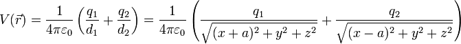 V(\vec{r})=\frac{1}{4\pi\varepsilon_0}\left(\frac{q_1}{d_1}+\frac{q_2}{d_2}\right) = \frac{1}{4\pi\varepsilon_0}\left(\frac{q_1}{\sqrt{(x+a)^2+y^2+z^2}}+\frac{q_2}{\sqrt{(x-a)^2+y^2+z^2}}\right)