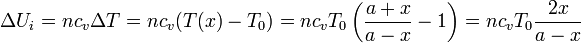 
\Delta U_i=nc_v\Delta T=nc_v(T(x)-T_0) = nc_vT_0\left(\frac{a+x}{a-x}-1\right)=nc_vT_0\frac{2x}{a-x}
