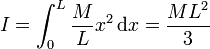 I= \int_{0}^{L}\frac{M}{L}x^2\,\mathrm{d}x = \frac{ML^2}{3}