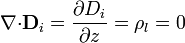 \nabla{\cdot}\mathbf{D}_i=\frac{\partial{}D_i}{\partial{}z}=\rho_l=0