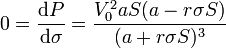 0 = \frac{\mathrm{d}P}{\mathrm{d}\sigma} = \frac{V_0^2 a S(a-r\sigma S)}{(a+r \sigma S)^3}