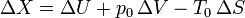 \Delta X = \Delta U + p_0\,\Delta V-T_0\,\Delta S