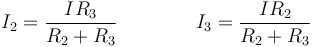 I_2=\frac{IR_3}{R_2+R_3}\qquad\qquad I_3=\frac{IR_2}{R_2+R_3}