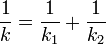 \frac{1}{k}=\frac{1}{k_1}+\frac{1}{k_2}