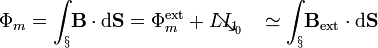 \Phi_m=\int_\S\!\mathbf{B}\cdot\mathrm{d}\mathbf{S}=\Phi_m^\mathrm{ext}+LI_1\!\!\! \!\!\!\!\mathop{\searrow}_{{}_0}
\;\;\;\simeq\int_\S\!\mathbf{B}_\mathrm{ext}\cdot\mathrm{d}\mathbf{S}