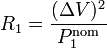 R_1 = \frac{(\Delta V)^2}{P_1^\mathrm{nom}}