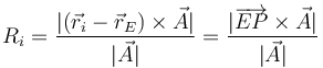 R_i = \frac{|(\vec{r}_i-\vec{r}_E)\times\vec{A}|}{|\vec{A}|}=\frac{|\overrightarrow{EP}\times\vec{A}|}{|\vec{A}|}