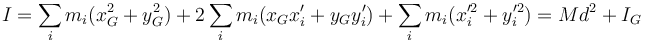 I=\sum_i m_i(x_G^2+y_G^2) + 2\sum_i m_i(x_Gx'_i+y_Gy'_i)+\sum_i m_i(x_i^{\prime 2}+y_i^{\prime 2}) = M d^2+ I_G