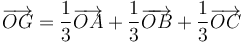 \overrightarrow{OG}=\frac{1}{3}\overrightarrow{OA}+\frac{1}{3}\overrightarrow{OB}+\frac{1}{3}\overrightarrow{OC}