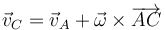 \vec{v}_C=\vec{v}_A+\vec{\omega}\times\overrightarrow{AC}