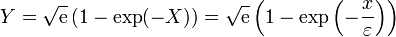 Y = \sqrt{\mathrm{e}}\left(1-\exp(-X)\right) = \sqrt{\mathrm{e}}\left(1-\exp\left(-\frac{x}{\varepsilon}\right)\right)