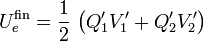 U_e^\mathrm{fin}=\frac{1}{2}\ \big(Q_1^\prime V_1^\prime+Q_2^\prime V_2^\prime\big)