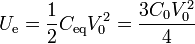 U_\mathrm{e}=\frac{1}{2}C_\mathrm{eq}V_0^2 = \frac{3C_0V_0^2}{4}