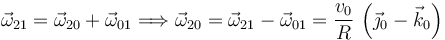 
\vec{\omega}_{21} = \vec{\omega}_{20} + \vec{\omega}_{01}
\Longrightarrow
\vec{\omega}_{20} = \vec{\omega}_{21} - \vec{\omega}_{01}  
=
\dfrac{v_0}{R}\,\left(\vec{\jmath}_0 - \vec{k}_0\right)
