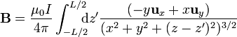 \mathbf{B}=\frac{\mu_0I}{4\pi}\int_{-L/2}^{L/2}\!\!\!\!\mathrm{d}z' \frac{(-y\mathbf{u}_{x}+x\mathbf{u}_{y})}{(x^2+y^2+(z-z')^2)^{3/2}}