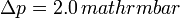 \Delta p = 2.0\,mathrm{bar}