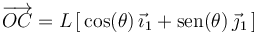 \overrightarrow{OC}=L\,[\,\mathrm{cos}(\theta)\,\vec{\imath}_1+\mathrm{sen}(\theta)\,\vec{\jmath}_1\,]\,