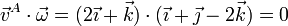 \vec{v}^A\cdot\vec{\omega} = (2\vec{\imath}+\vec{k})\cdot(\vec{\imath}+\vec{\jmath}-2\vec{k})= 0