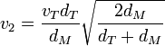 v_2=\frac{v_Td_T}{d_M}\sqrt{\frac{2d_M}{d_T+d_M}}