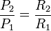 \frac{P_2}{P_1}=\frac{R_2}{R_1}