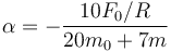 \alpha= -\frac{10F_0/R}{20m_0+7m}