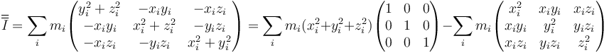 \overline{\overline{I}}=\sum_i m_i\begin{pmatrix}y_i^2+z_i^2 & -x_iy_i & -x_iz_i\\ -x_iy_i & x_i^2+z_i^2 & -y_iz_i \\ -x_iz_i & -y_iz_i & x_i^2 + y_i^2\end{pmatrix}=\sum_i m_i(x_i^2+y_i^2+z_i^2)\begin{pmatrix}1 & 0 & 0 \\ 0 & 1 & 0 \\ 0 & 0 & 1\end{pmatrix}-\sum_i m_i\begin{pmatrix}x_i^2 & x_iy_i & x_iz_i\\ x_iy_i & y_i^2 & y_iz_i \\ x_iz_i & y_iz_i & z_i^2\end{pmatrix}