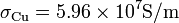 \sigma_\mathrm{Cu} = 5.96\times 10^7 \mathrm{S}/\mathrm{m}