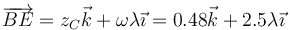 \overrightarrow{BE}=z_C\vec{k}+\omega\lambda\vec{\imath}=0.48\vec{k}+2.5\lambda\vec{\imath}