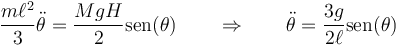 \frac{m\ell{}^2}{3}\ddot{\theta}=\frac{MgH}{2}\mathrm{sen}(\theta)\qquad\Rightarrow\qquad \ddot{\theta}=\frac{3g}{2\ell}\mathrm{sen}(\theta)