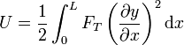 U=\frac{1}{2}\int_0^L F_T \left(\frac{\partial y}{\partial x}\right)^2\mathrm{d}x