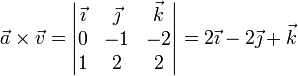 \vec{a}\times\vec{v}=\left|\begin{matrix}\vec{\imath} & \vec{\jmath} & \vec{k}   \\ 0 & -1 & -2\\ 1 & 2 & 2\end{matrix}\right|=2\vec{\imath}-2\vec{\jmath}+\vec{k}