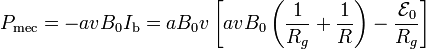 P_\mathrm{mec}=-avB_0I_\mathrm{b}=aB_0v \left[avB_0\left(\frac{1}{R_g}+\frac{1}{R}\right)-\frac{\mathcal{E}_0}{R_g}\right]