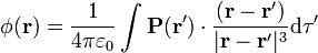 \phi(\mathbf{r})=\frac{1}{4\pi\varepsilon_0}\int \mathbf{P}(\mathbf{r}')\cdot\frac{(\mathbf{r}-\mathbf{r}')}{|\mathbf{r}-\mathbf{r}'|^3}\mathrm{d}\tau'