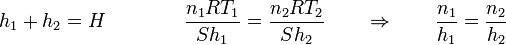 h_1+h_2 = H\qquad\qquad \frac{n_1RT_1}{Sh_1}=\frac{n_2RT_2}{Sh_2}\qquad\Rightarrow\qquad \frac{n_1}{h_1}=\frac{n_2}{h_2}